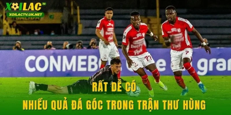 Rất dễ có nhiều quả đá góc trong trận thư hùng